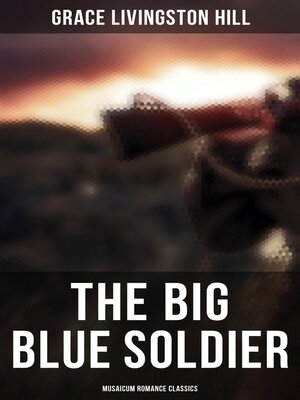 cover image of The Big Blue Soldier (Musaicum Romance Classics)